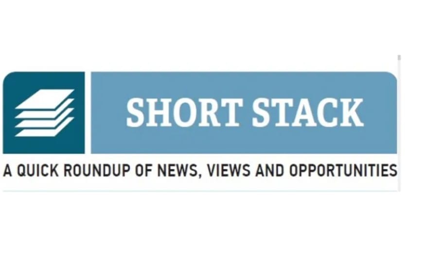 Shortstack: a round up of news, views and opportunities